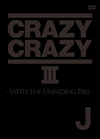 CRAZY CRAZY III～With the Unfading Fire～